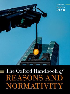 cover image of The Oxford Handbook of Reasons and Normativity